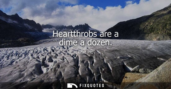 Small: Heartthrobs are a dime a dozen