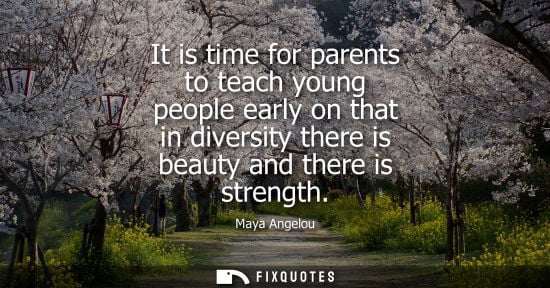 Small: It is time for parents to teach young people early on that in diversity there is beauty and there is st