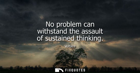 Small: No problem can withstand the assault of sustained thinking