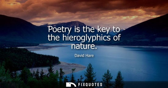 Small: Poetry is the key to the hieroglyphics of nature