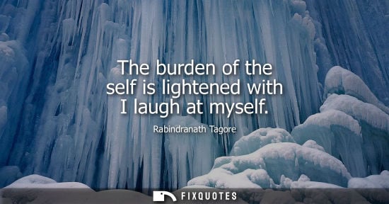 Small: The burden of the self is lightened with I laugh at myself