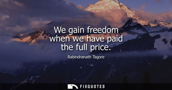 Small: We gain freedom when we have paid the full price