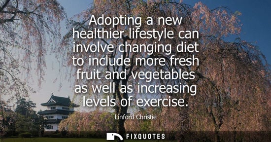 Small: Adopting a new healthier lifestyle can involve changing diet to include more fresh fruit and vegetables as wel