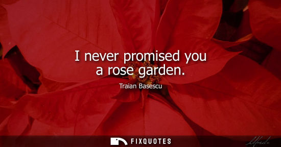 Small: I never promised you a rose garden