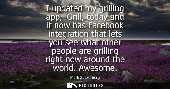 Small: I updated my grilling app, iGrill, today and it now has Facebook integration that lets you see what oth