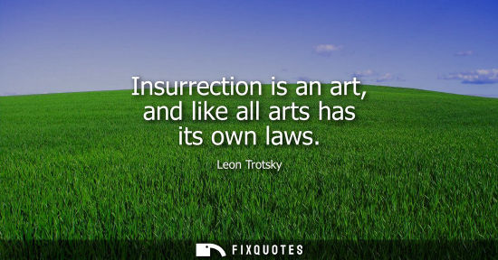 Small: Insurrection is an art, and like all arts has its own laws