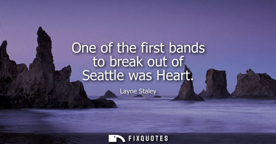 Small: One of the first bands to break out of Seattle was Heart