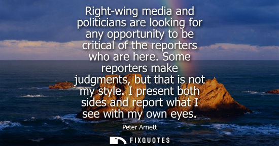 Small: Right-wing media and politicians are looking for any opportunity to be critical of the reporters who ar