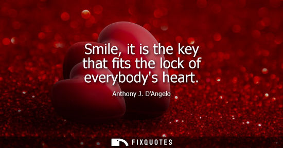 Small: Smile, it is the key that fits the lock of everybodys heart