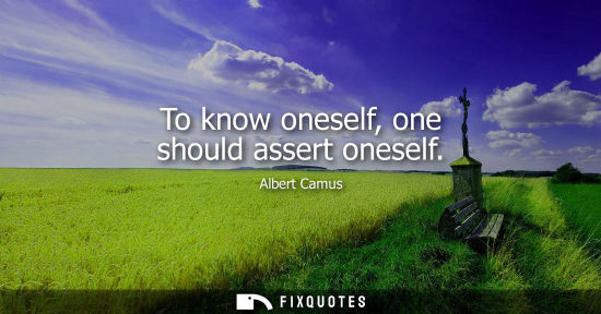 Small: To know oneself, one should assert oneself