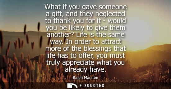 Small: What if you gave someone a gift, and they neglected to thank you for it - would you be likely to give them ano